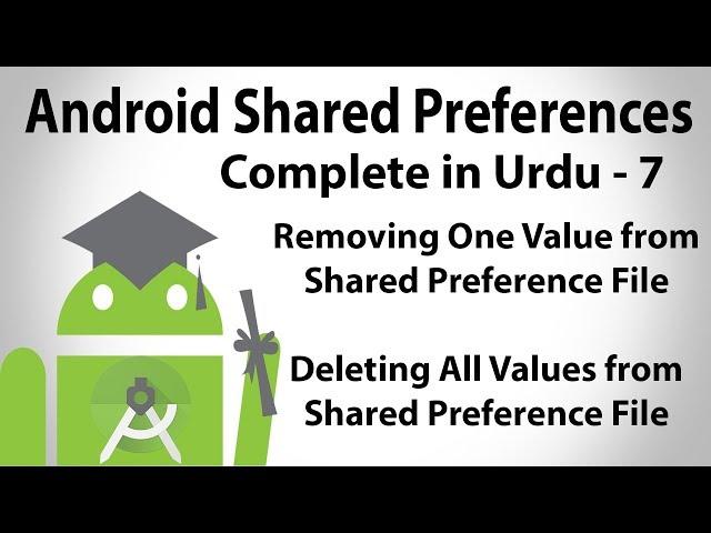 Android Shared Preferences in Urdu-7 | Shared Preferences Removing & Deleting  Values | U4Universe