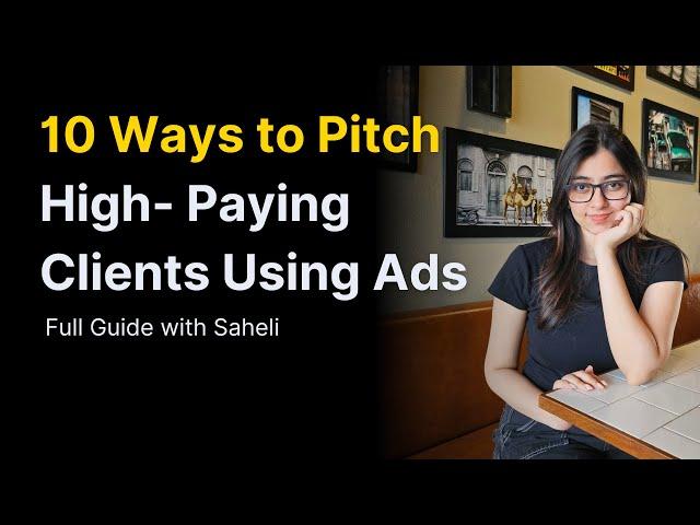 10 Pitches To Get High-Income Clients  | Freelance 101 Academy Session (will delete in 24 Hours)