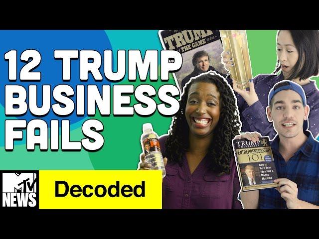 12 Trump Business Fails | Decoded | MTV News