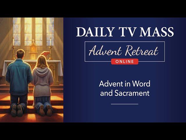 Advent Retreat 2024: 3rd Saturday of Advent