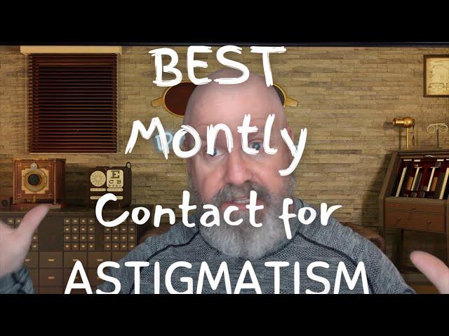 Discover the #1 Monthly Contact Option for Astigmatism - You Won't Believe What Happens Next!