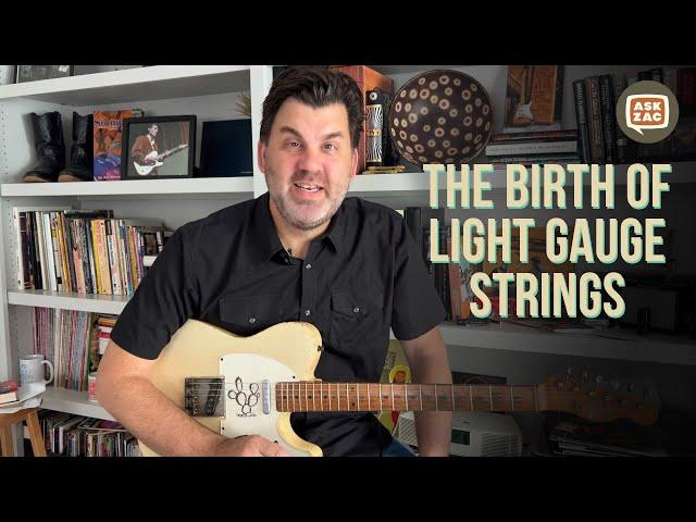 The Greatest Guitar Innovation of the Last 60-Years- Light-Gauge Strings - Ask Zac 204