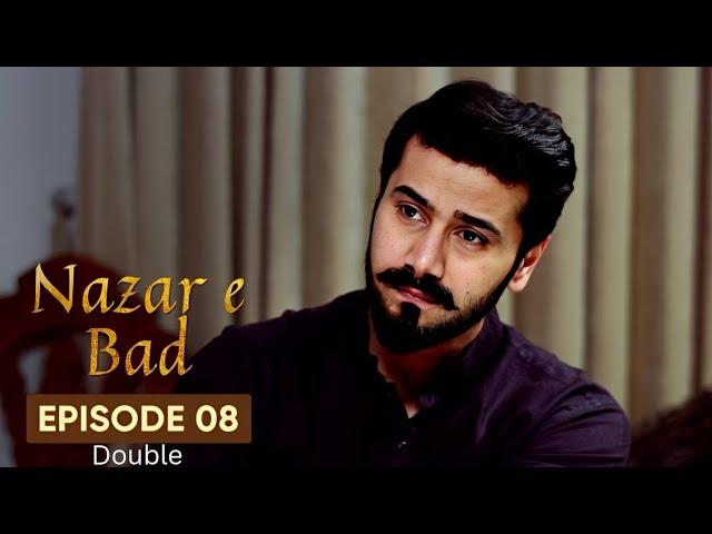 Nazr-e-Bad | Drama | Double | Episode 08 | Hum TV | Azfar Rehman | Sarah Khan | Ali Abbas