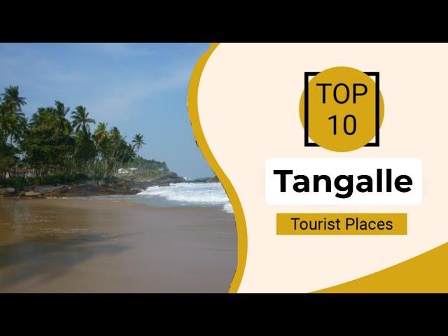 Top 10 Best Tourist Places to Visit in Tangalle | Sri Lanka - English