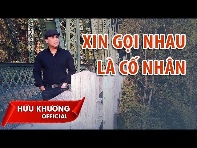 XIN GỌI NHAU LÀ CỐ NHÂN - Hữu Khương | Mùa thu nước Mỹ 2020.