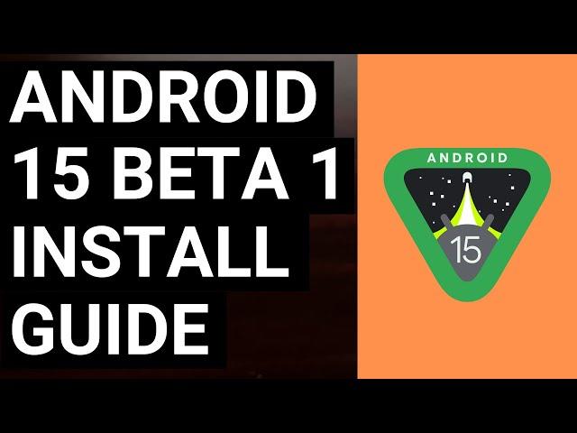 How to Install the New Android 15 Beta 1 Update? Google Pixel 8, Pixel 7 & Pixel 6 Series Supported!