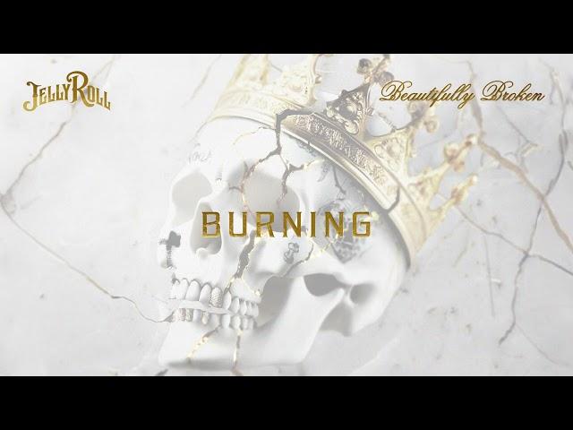 Jelly Roll - Burning (Official Audio)