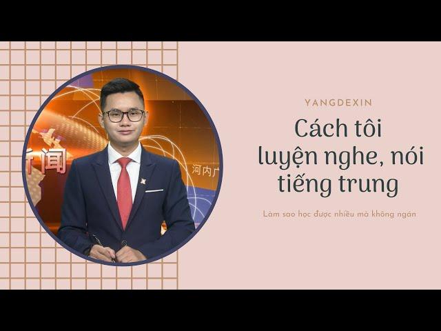 Góc Chia Sẻ: Mình Đã Luyện Nghe, Nói Tiếng Trung NTN?! | Tự Học Tiếng Trung // Yangdexin.