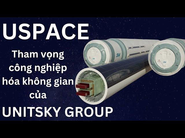 USPACE_ Tham vọng công nghiệp hóa không gian của Unitsky Group | Unitsky mới nhất