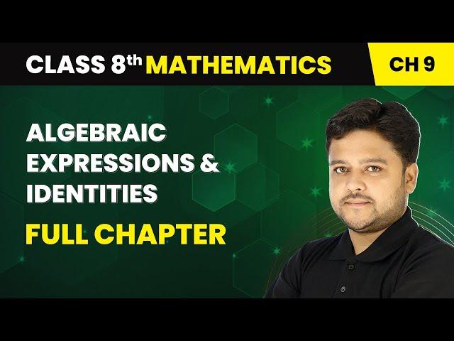 Algebraic Expressions & Identities - Full Chapter | Class 8 Mathematics Chapter 9