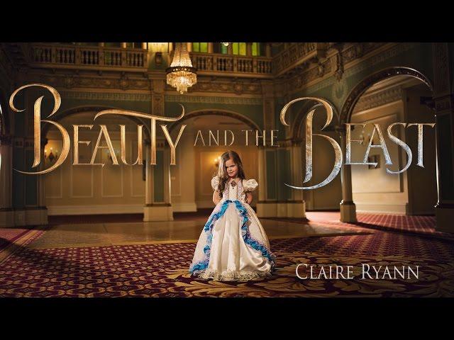 Beauty and the Beast | Tale As Old As Time - Claire Ryann (Just Turned 4 years old) and the Crosbys