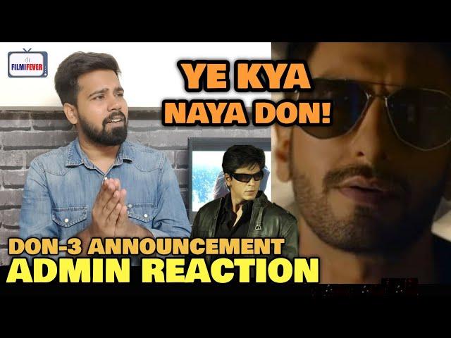 Don 3 Announcement Teaser | Admin REACTION | Ranveer Singh REPLACED Shah Rukh Khan