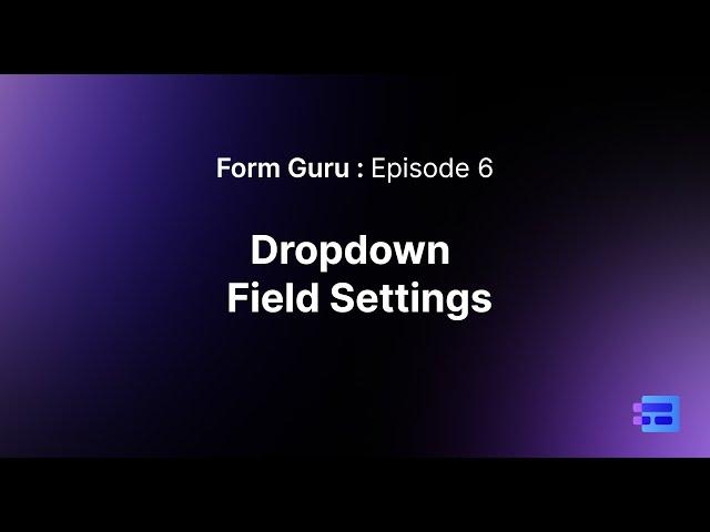 Episode 6: Dropdown Field in MakeForms