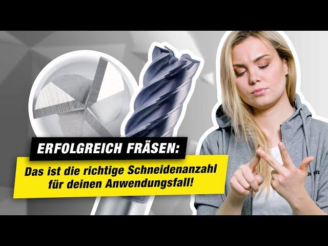 Erfolgreich Fräsen: Das ist die richtige Schneidenanzahl für deinen Anwendungsfall!