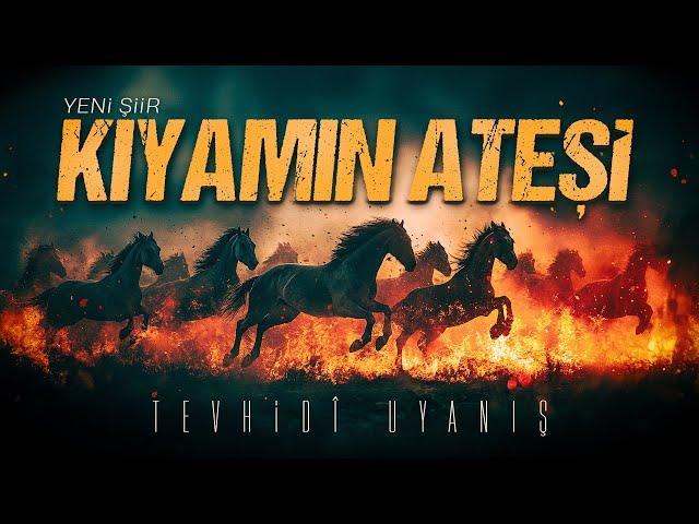 Kıyamın Ateşi | Şiir | Tevhidî Uyanış