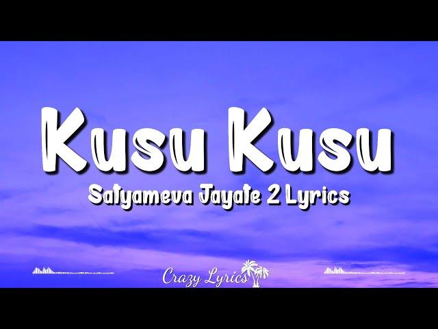 Kusu Kusu (Lyrics) Satyameva Jayate 2 | Nora Fatehi | Zahrah S Khan, Dev Negi, John Abraham