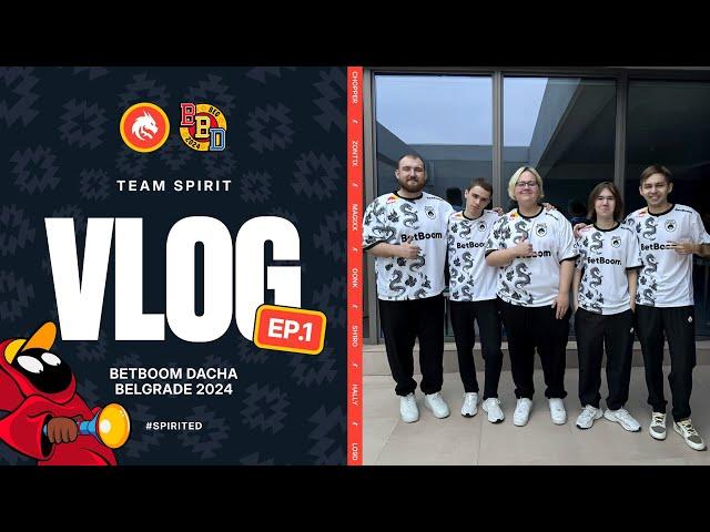 TEAM SPIRIT: BETBOOM DACHA 2024. VLOG 1