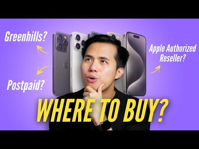 iPhone 15 Philippines Buyer’s Guide - Greenhills vs. Authorized Resellers vs. Postpaid and More!