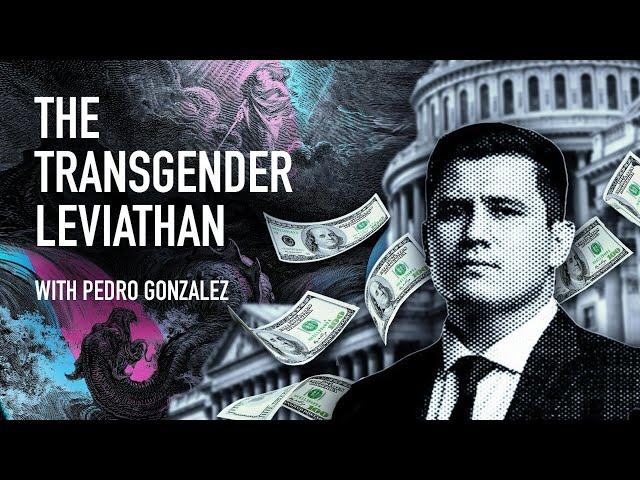 The Transgender Leviathan | Guest: Pedro Gonzalez | 12/15/22