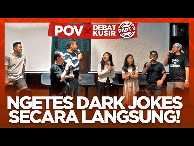 POV x DEBAT KUSIR : DARK COMEDY DI INDONESIA, COCOK? PART 3