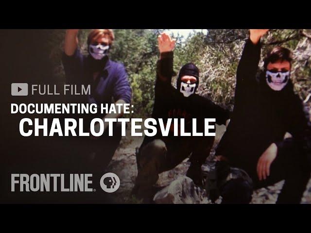 Documenting Hate: Charlottesville (full documentary) | FRONTLINE