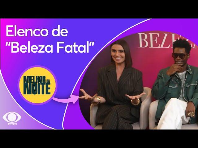 Beleza Fatal: novela da Max reúne time de estrelas da atuação | Melhor da Noite