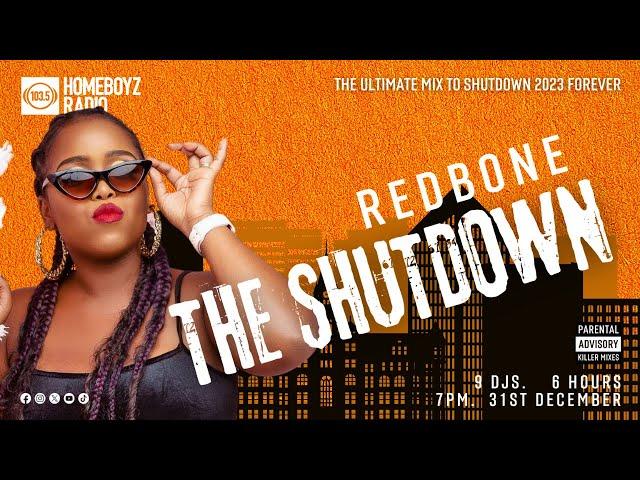 DJ REDBONE THE SHUTDOWN  : THE ULTIMATE MIX TO SHUTDOWN 2023 FOREVER