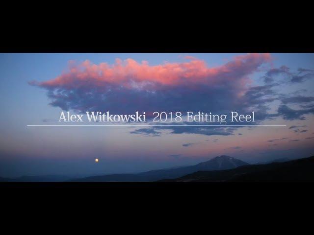 Alex Witkowski | Editing Reel 2018