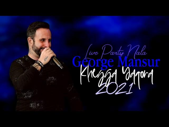 George Mansur جورج منصور | Khegga Yaqora Iraq Nala 2021