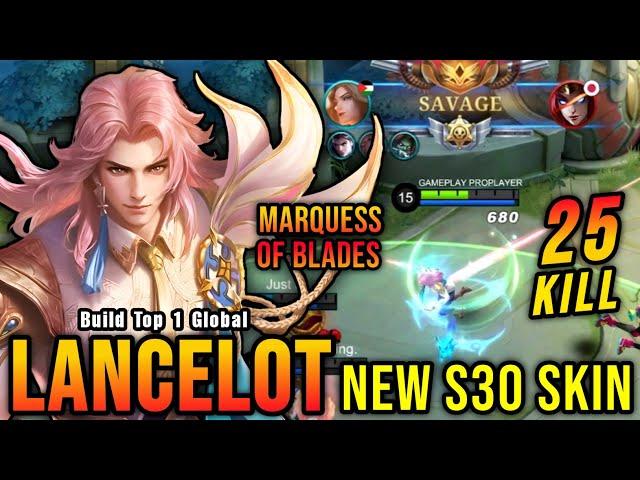 SAVAGE + 25 Kills!! Marquess of Blades Lancelot New S30 Skin!! - Build Top 1 Global Lancelot ~ MLBB