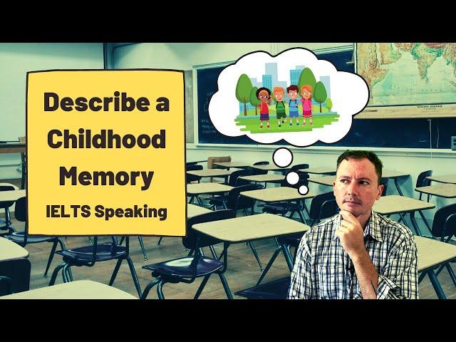 Describe a Childhood Memory [IELTS Speaking]