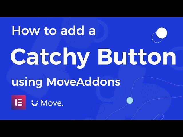 How to add a catchy button using Move Addons for Elementor Page Builder