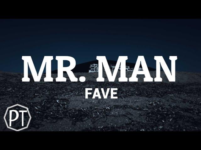 Fave - Mr Man (Official lyrics video)