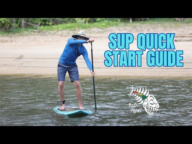 SUP Quick Start Guide- Complete Instructions for getting started in Stand Up Paddleboarding