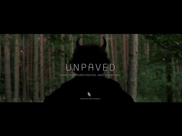 UNPAVED FILM - Music by Robot Koch | Directed by Lukas Feigelfeld (Project Mooncircle, 11.29.2013)