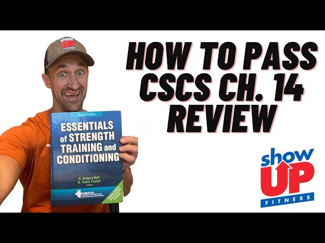 How to pass CSCS chapter 14 review | Study Tips to pass w/in 3-months Show Up Fitness