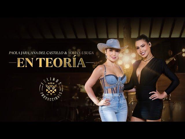 En Teoría – Ana del Castillo, Paola Jara, Yohan Usuga (Video Oficial)