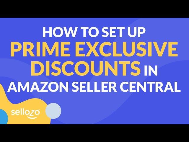 How To Set Up Prime Exclusive Discounts In Amazon Seller Central