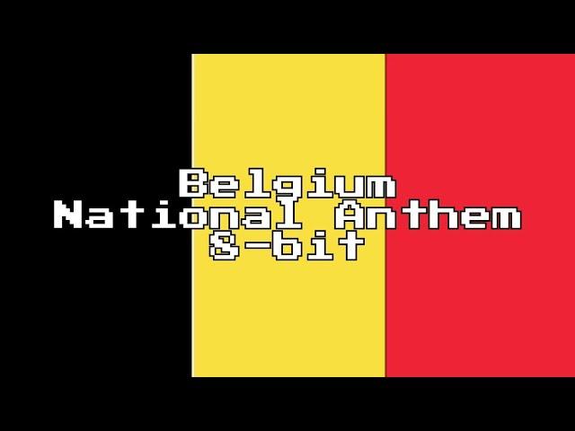 Belgium National Anthem (8-Bit Version & Lyrics)