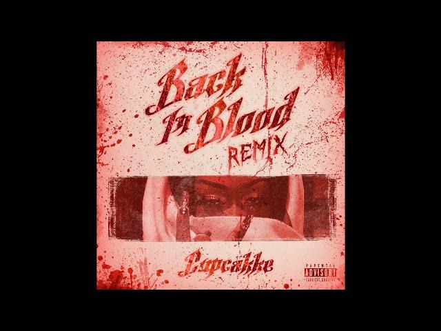 CupcakKe - Back In Blood (Remix)