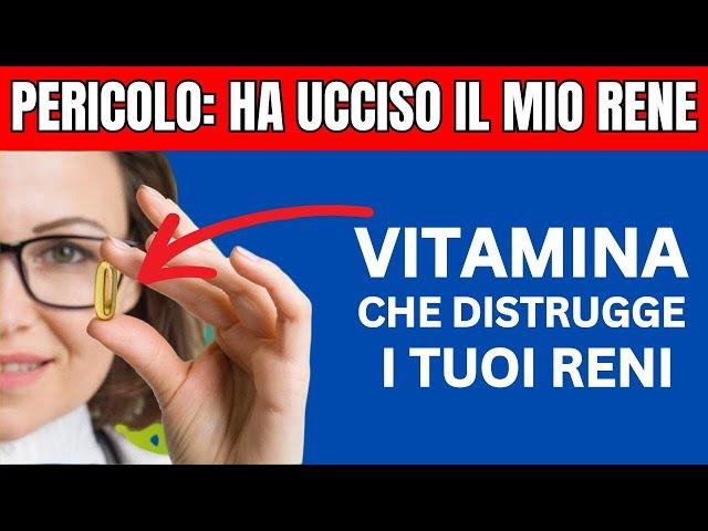 Una Donna ha Distrutto i Suoi Reni (in 2 mesi) Assumendo Vitamine Comuni