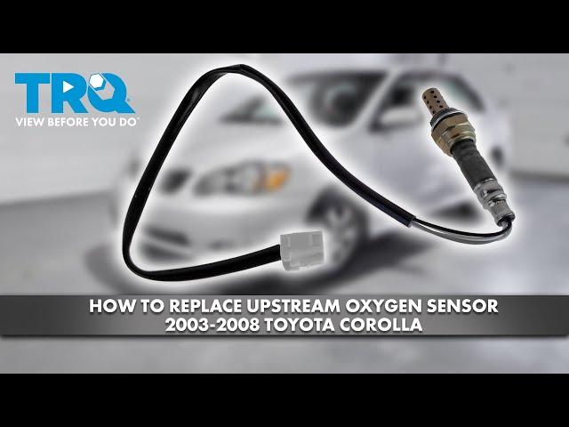 How to Replace Upstream Oxygen Sensor 2003-2008 Toyota Corolla