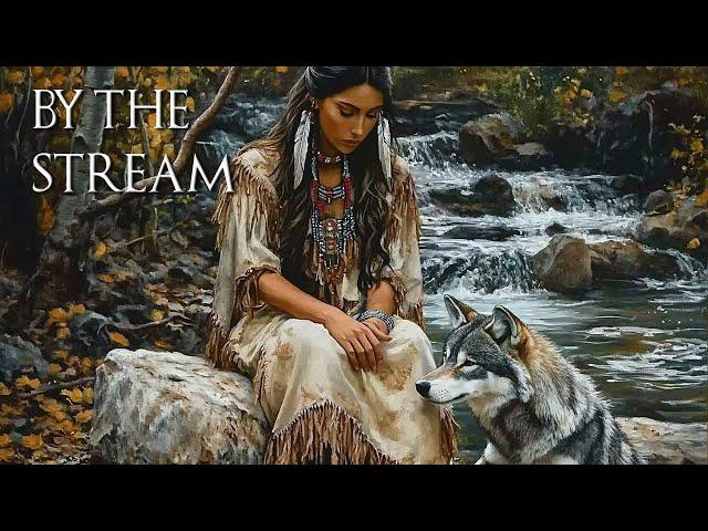 By the Stream - Native American Flute Music Beside the Sacred Stream - For Relaxation, Meditation