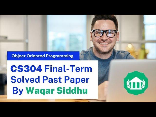 CS304 Final Term Solved MCQs and Subjective by Waqar Siddhu & Moaaz Past Papers Solution | VU NET