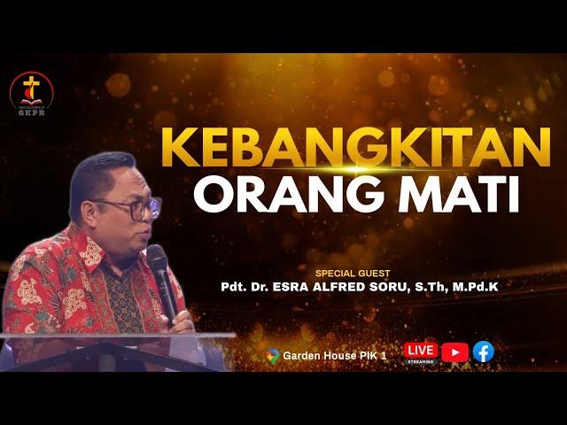 Pdt. Esra Alfred Soru - "Kebangkitan Orang Mati"