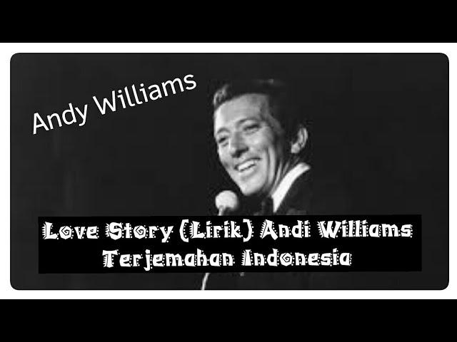 LOVE STORY (LIRIK) ANDI WILLIAMS TERJEMAHAN INDONESIA