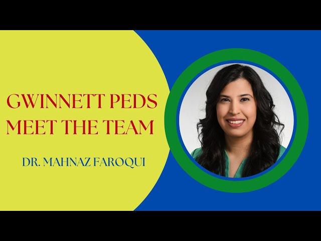 Dr.  Mahnaz Faroqui - Pediatrician