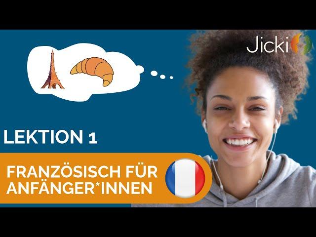  Französisch lernen für Anfänger*innen (Basis: Lektion 1) - Jicki