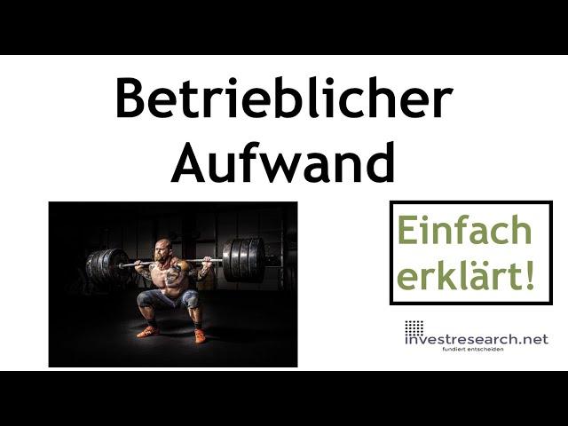 Betrieblicher Aufwand - was ist das? Einfache Erklärung und Definition