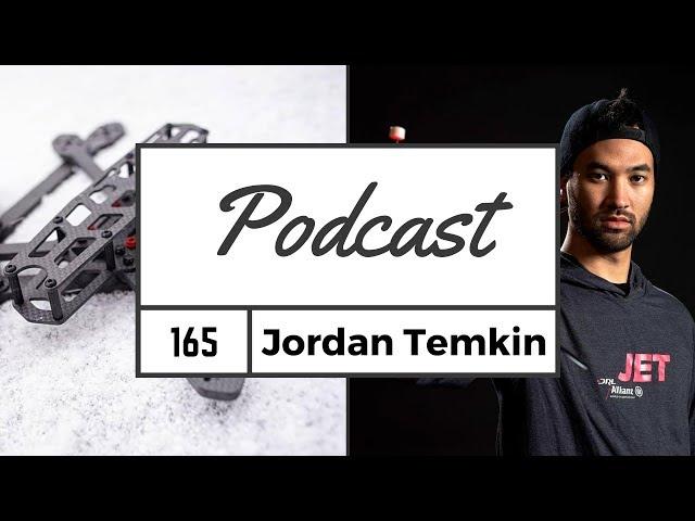 FPV Podcast #165 - Jordan Temkin